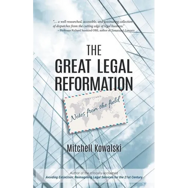 The Great Legal Reformation: Notes from the Field