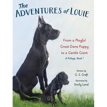 The Adventures of Louie: From a Playful Great Dane Puppy to a Gentle Giant