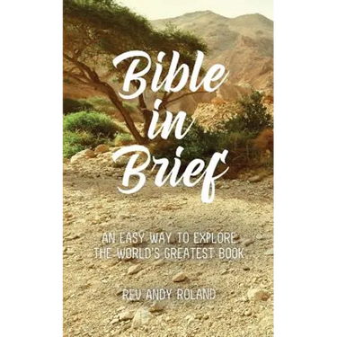Bible in Brief: An easy way to enjoy the greatest book ever written