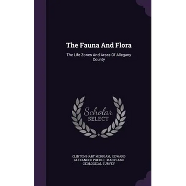 The Fauna And Flora: The Life Zones And Areas Of Allegany County