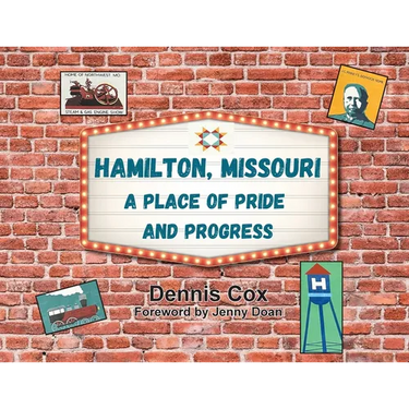 Hamilton, Missouri: A Place of Pride and Progress
