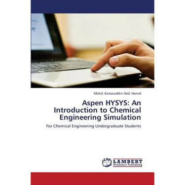 Aspen HYSYS: An Introduction to Chemical Engineering Simulation