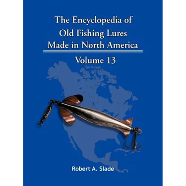 The Encyclopedia of Old Fishing Lures: Made in North America