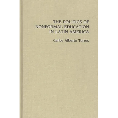 The Politics of Nonformal Education in Latin America