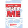 Please Don't Hurt Me