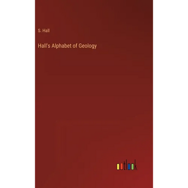 Hall's Alphabet of Geology