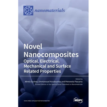 Novel Nanocomposites: Optical, Electrical, Mechanical and Surface Related Properties