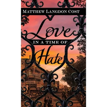 Love in a Time of Hate