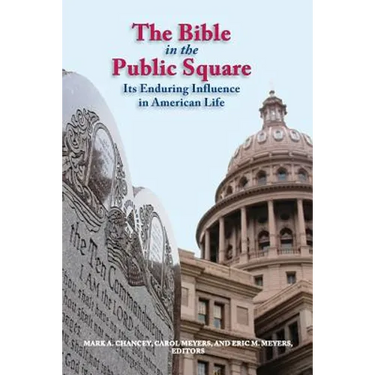 The Bible in the Public Square: Its Enduring Influence in American Life
