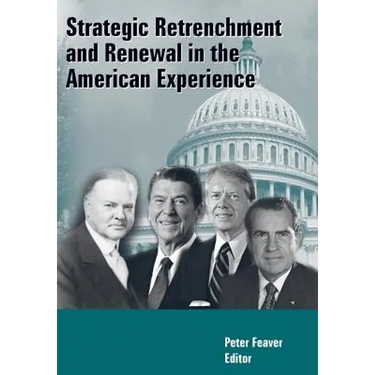 Strategic Retrenchment and Renewal in the American Experience