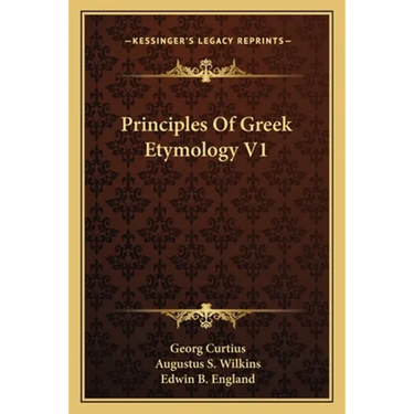Principles Of Greek Etymology V1