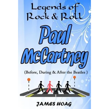 Legends of Rock & Roll - Paul McCartney (Before, During & After the Beatles)