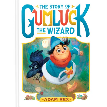 The Story of Gumluck the Wizard: Book One