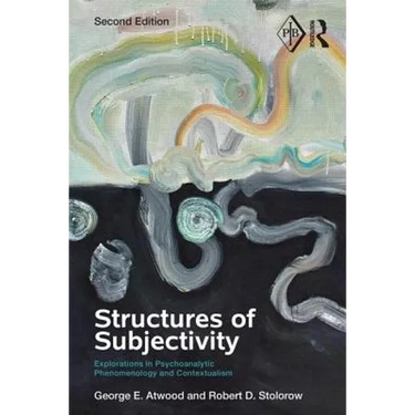 Structures of Subjectivity: Explorations in Psychoanalytic Phenomenology and Contextualism