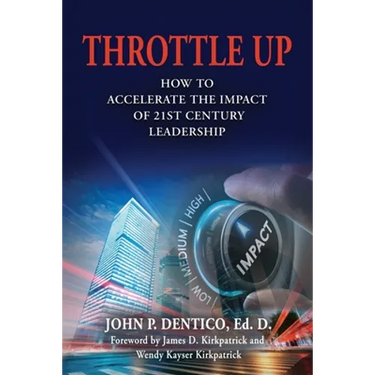 Throttle Up: How to Accelerate the Impact Of 21st Century Leadership