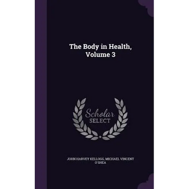 The Body in Health, Volume 3