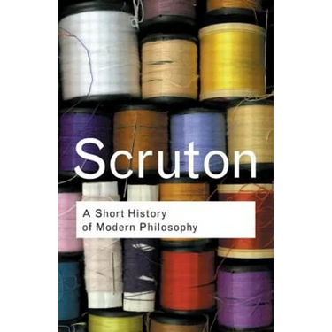 A Short History of Modern Philosophy: From Descartes to Wittgenstein