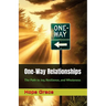 One-Way Relationships: The Path to Joy, Resilience, and Wholeness