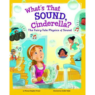 What's That Sound, Cinderella?: The Fairy-Tale Physics of Sound