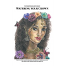 Watering your Crown: A story about breaking and rising up stronger again, one about self-reflection and growth