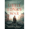 Little Edna's War: A True Story of Resistance and Hope. A Gripping WWII page-turner