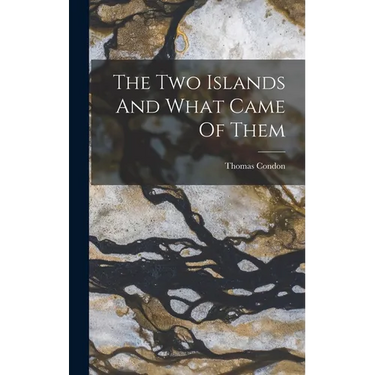 The Two Islands And What Came Of Them