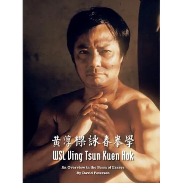WSL Ving Tsun Kuen Hok: An Overview in the Form of Essays
