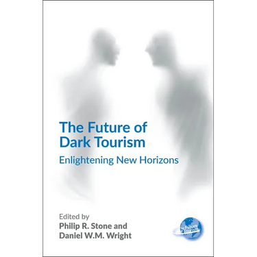 The Future of Dark Tourism: Enlightening New Horizons