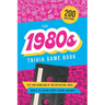 The 1980s Trivia Game Book: Test your knowledge of '80s pop culture, music, movies, TV, fashion, sports, history, and much more!
