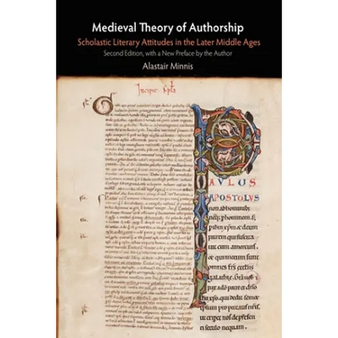 Medieval Theory of Authorship: Scholastic Literary Attitudes in the Later Middle Ages