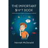 The Important Shit Book: A Neurodivergent Guide to Navigating Adulthood