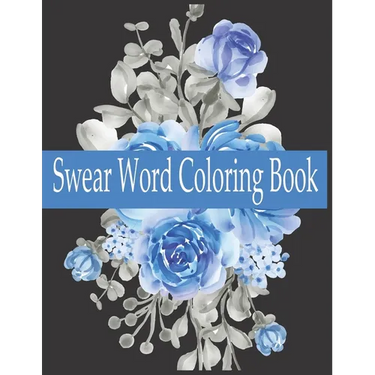 Swear word Coloring Book: Swear word adult coloring book pages with stress relieving and relaxing designs!