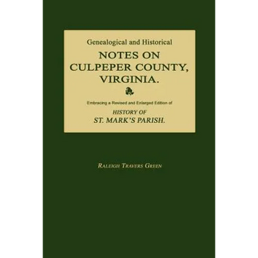 Genealogical and Historical Notes on Culpeper County, Virginia