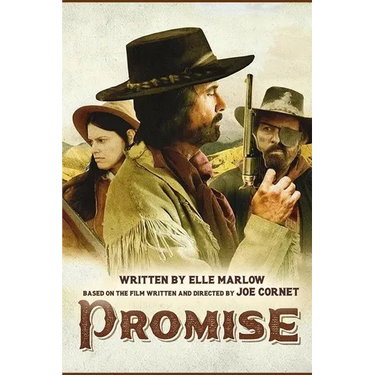 Promise: A western action drama and romance based off the film by Joe Cornet