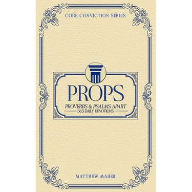 Props: Proverbs & Psalms Apart (365 Daily Devotions)