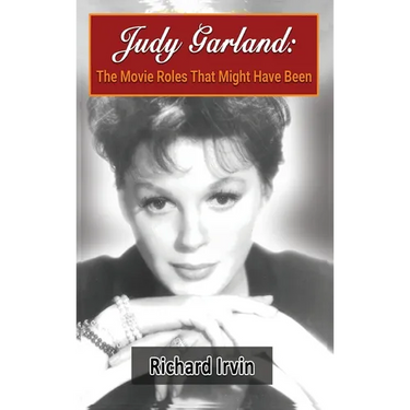 Judy Garland (hardback): The Movie Roles That Might Have Been