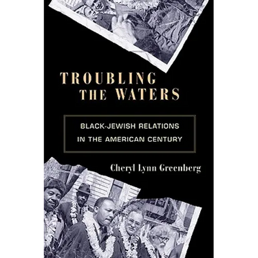 Troubling the Waters: Black-Jewish Relations in the American Century