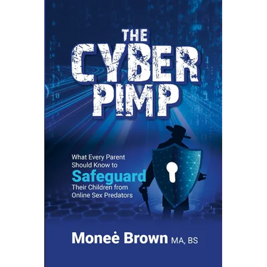 The Cyber Pimp: What Every Parent Should Know to Safeguard Their Children from Online Sex Predators