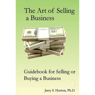 The Art of Selling a Business: Guidebook for Buying or Selling a Business