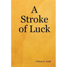 A Stroke of Luck
