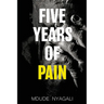 Five Years of Pain
