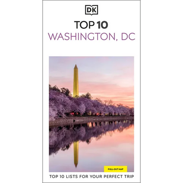 DK Top 10 Washington, DC: Top 10 Lists for Your Perfect Trip, Plus an All-Weather Folded Map