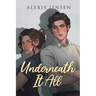 Underneath It All