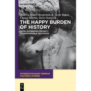 The Happy Burden of History: From Sovereign Impunity to Responsible Selfhood