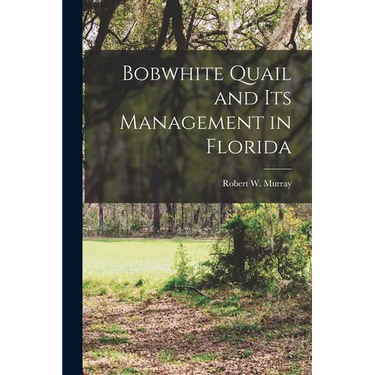 Bobwhite Quail and Its Management in Florida