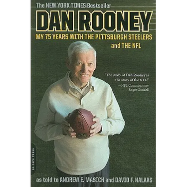 Dan Rooney: My 75 Years with the Pittsburgh Steelers and the NFL