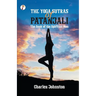 The Yoga Sutras of Patanjali: The Book of the Spiritual Man