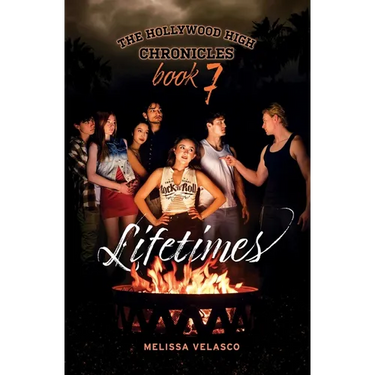 Lifetimes: The Hollywood High Chronicles - Book 7