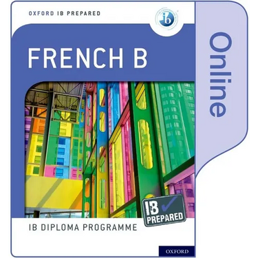 Oxford IB Diploma Programme IB Prepared: French B (Online)