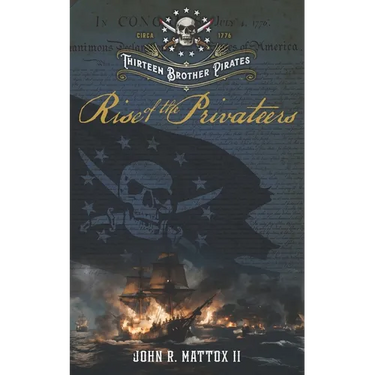 Thirteen Brother Pirates: Rise of the Privateers